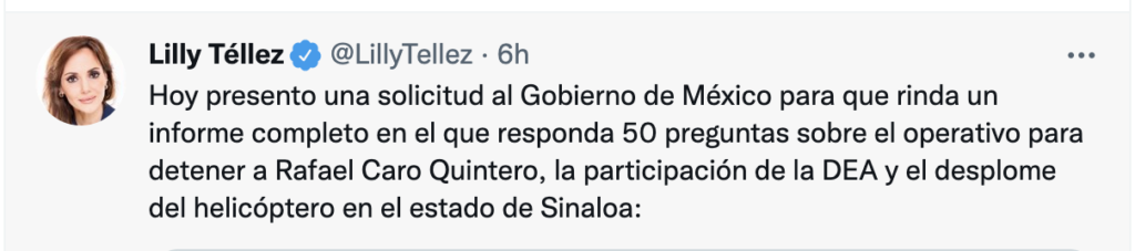 Tuit de la Senadora Lilly Téllez sobre las 50 preguntas al gobierno de AMLO sobre la detención de Caro Quintero, la participación de la DEA y el desplome del helicóptero en Sinaloa.   